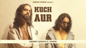 Kuch Aur Lyrics - Emiway Bantai Vakah