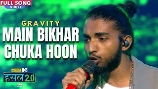 Main Bikhar Chuka Hoon Lyrics - Gravity