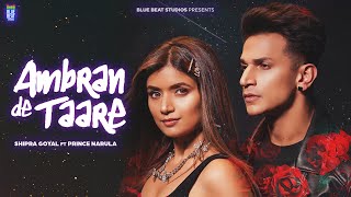 Ambran De Taare Lyrics - Shipra Goyal Ft Prince