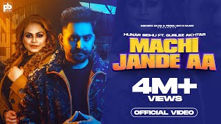 Machi Jande Aa Lyrics - Hunar Sidhu Gurlez Akhtar