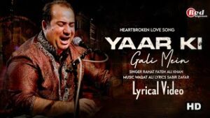 Yaar Ki Gali Mein Lyrics - Rahat Fateh Ali Khan