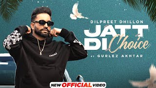 Jatt Di Choice Lyrics - Dilpreet Dhillon Gurlez Akhtar