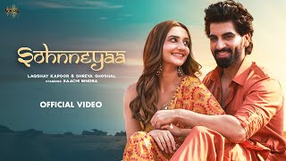 Sohnneyaa Lyrics - Lakshya Kapoor Shreya Ghoshal