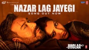 Nazar Lag Jayegi (Bholaa) Lyrics - Javed Ali