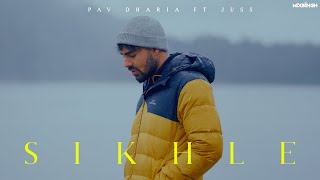 Sikhle Lyrics - Pav Dharia ft Juss