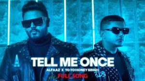 Tell Me Once Lyrics - Alfaaz Yo Yo Honey Singh