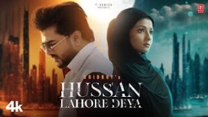 Hussan Lahore Deya Song Lyrics - GoldBoy 
