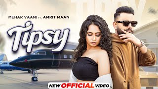 Tipsy Lyrics - Amrit Maan Mehar Vaani