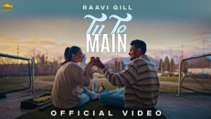 Tu Te Main Lyrics - Raavi Gill
