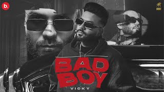 Bad Boy Lyrics - Vicky Lyrics