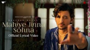 Mahiye Jinna Sohna Lyrics - Darshan Raval