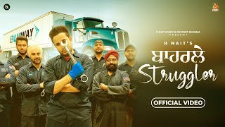 Baharle Struggler Lyrics - R Nait