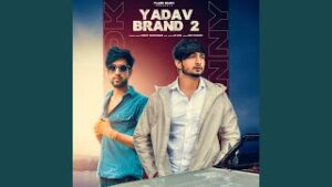 Yadav Brand 2 Lyrics - Sunny Yadavanshi Ak Rock