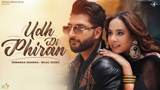 Udh Di Phiran Lyrics - Sunanda Sharma Bilal Saeed