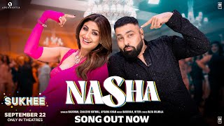 Nasha Lyrics - Badshah Sukhee