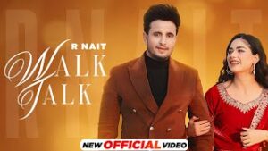 Walk Talk Lyrics - R Nait Shipra Goyal