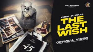 The Last Wish Lyrics - Tiger Halwara