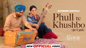 Phull Te Khusboo Lyrics - Satinder Sartaaj