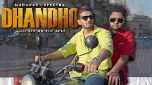 Dhandho Lyrics - Munawar Spectra