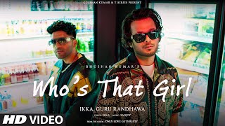 Who's That Girl Lyrics - Guru Randhawa X Ikka