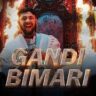 Gandi Bimari Lyrics - Raga