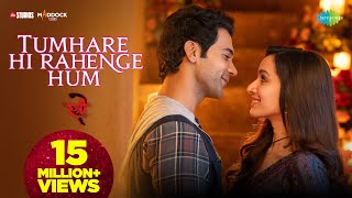 Tumhare Hi Rahenge Hum Lyrics Stree2