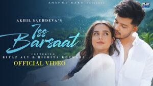 Iss Barsaat Lyrics Akhil Sachdeva