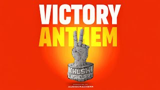 Victory Anthem Lyrics Khushi Lashcurry