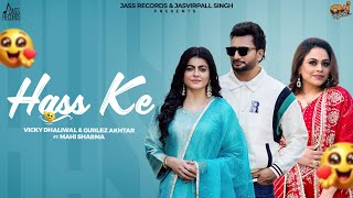 Hass Ke Lyrics- Vicky Dhaliwal | Gurlez Akhtar