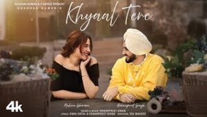 Khyaal Tere Lyrics- Rohanpreet Singh