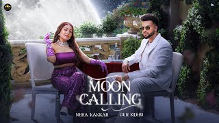 Moon Calling Lyrics- Neha Kakkar | Gur Sidhu