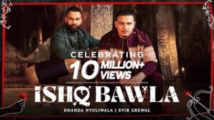 Ishq Bawla Lyrics Dhanda Nyoliwala