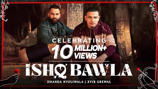 Ishq Bawla Lyrics Dhanda Nyoliwala