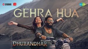 Gehra Hua Lyrics – Dhurandhar | Arijit Singh Gehra Hua Lyrics – Dhurandhar | Arijit Singh