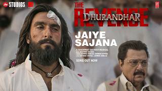 Jaiye Sajana Lyrics Dhurandhar The Revenge