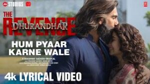 Hum Pyar Karne Wale Lyrics Dhurandhar The Revenge Hum Pyar Karne Wale Lyrics Dhurandhar The Revenge