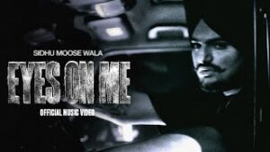 Eyes On Me Lyrics – Sidhu Moose Wala