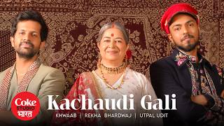 Kachaudi Gali Lyrics – Coke Studio | Rekha Bhardwaj x Utpal Udit