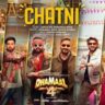 Chatni Lyrics – Dhamaal 4 | Neelkamal Singh