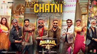 Chatni Lyrics – Dhamaal 4 | Neelkamal Singh