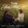 Tum Yun Mile Ho Lyrics Badshah Reet