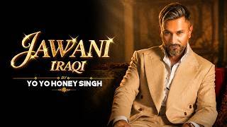 Jawani Iraqi Lyrics Yo Yo Honey Singh