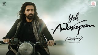 Yeh Awarapan Lyrics Arijit Singh